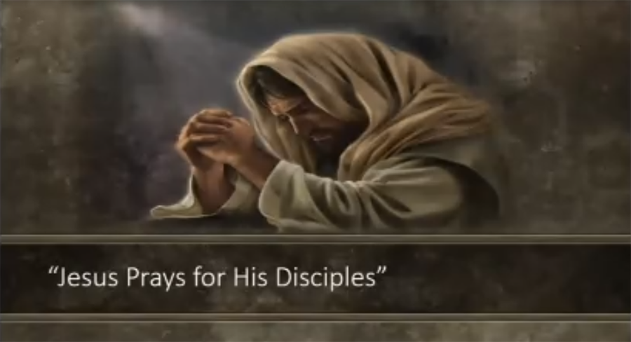 Jesus Prayer for His Disciples